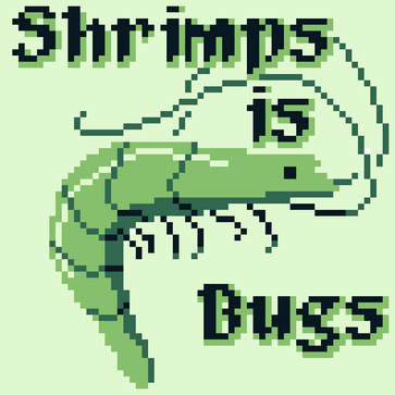 Shrimps is Bugs